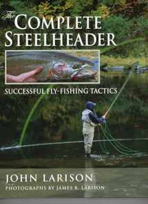 9780811734660-0811734668-The Complete Steelheader: Successful Fly-Fishing Tactics