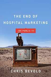 9781605440675-1605440671-Joe Public III: The End of Hospital Marketing