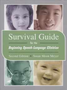 9780890799819-0890799814-Survival Guide for the Beginning Speech-Language Clinician