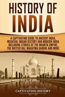 9781091101746-1091101744-History of India: A Captivating Guide to Ancient India, Medieval Indian History, and Modern India Including Stories of the Maurya Empire, the British ... Gandhi, and More (Exploring India’s Past)
