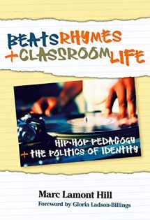 9780807749609-0807749605-Beats, Rhymes, and Classroom Life: Hip-Hop Pedagogy and the Politics of Identity