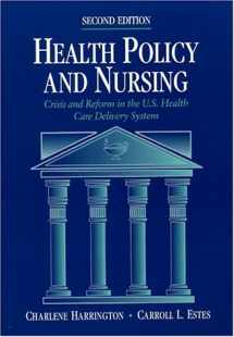 9780763704049-0763704040-Health Policy and Nursing: Crisis and Reform in the US Health Care Delivery System (Jones and Bartlett Publishers Series in Health)