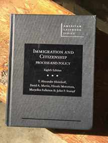 9781634599283-1634599284-Immigration and Citizenship: Process and Policy (American Casebook Series)