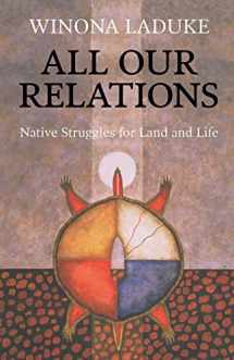 9781608466290-1608466299-All Our Relations: Native Struggles for Land and Life