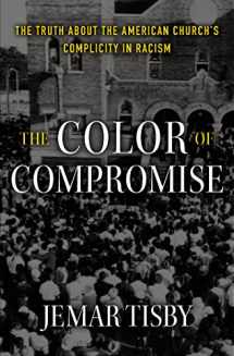 9780310597261-0310597269-The Color of Compromise: The Truth about the American Church’s Complicity in Racism