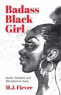 9781684812738-1684812739-Badass Black Girl: Quotes, Questions, and Affirmations for Teens (Gift for teenage girl)