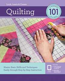 9781631596575-1631596578-Quilting 101: Master Basic Skills and Techniques Easily through Step-by-Step Instruction