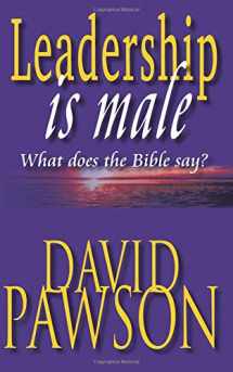 9780981896137-0981896138-Leadership is Male: What Does the Bible Say?