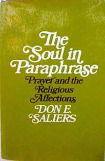 9780816401215-0816401217-The soul in paraphrase: Prayer and the religious affections