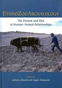 9781842179970-1842179977-Ethnozooarchaeology: The Present and Past of Human-Animal Relationships