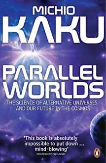 9780141014630-0141014636-Parallel Worlds: The Science of Alternative Universes and Our Future in the Cosmos