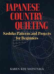 9780870119361-0870119362-Japanese Country Quilting: Sashiko Patterns and Projects for Beginners