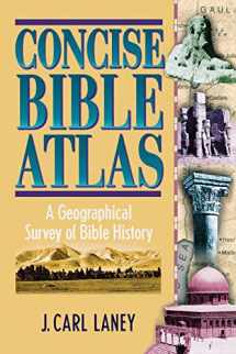 9780801046834-0801046831-Concise Bible Atlas: A Geographical Survey of Bible History