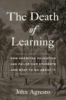 9781641772686-1641772689-The Death of Learning: How American Education Has Failed Our Students and What to Do about It
