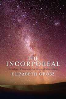 9780231181631-0231181639-The Incorporeal: Ontology, Ethics, and the Limits of Materialism