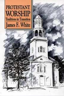 9780664250379-0664250378-Protestant Worship: Traditions in Transition