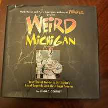 9781402739071-1402739079-Weird Michigan: Your Travel Guide to Michigan's Local Legends and Best Kept Secrets