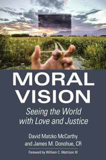 9780802874870-0802874878-Moral Vision: Seeing the World with Love and Justice