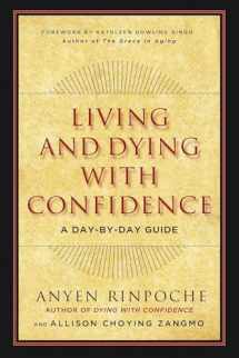 9781614292289-1614292280-Living and Dying with Confidence: A Day-by-Day Guide