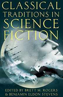9780190228330-0190228334-Classical Traditions in Science Fiction (Classical Presences)