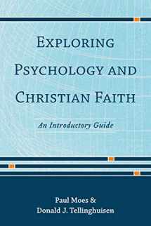 9780801049262-0801049261-Exploring Psychology and Christian Faith: An Introductory Guide