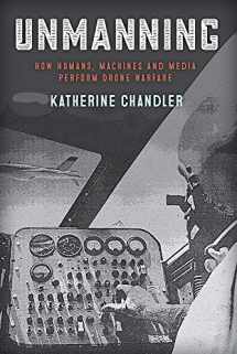 9781978809758-1978809751-Unmanning: How Humans, Machines and Media Perform Drone Warfare (War Culture)
