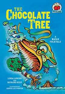 9781580138512-1580138519-The Chocolate Tree: [A Mayan Folktale] (On My Own Folklore)