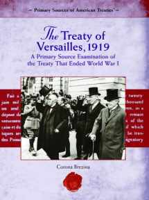 9781404204423-1404204423-The Treaty of Versailles, 1919: A Primary Source Examination Of The Treaty That Ended World War I (Primary Source of American Treaties)