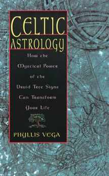 9781564145925-1564145921-Celtic Astrology: How the Mystical Power of the Druid Tree Signs Can Transform Your Life