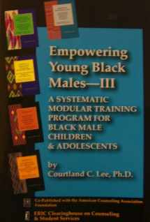 9781561090969-1561090964-Empowering Young Black Males-III: A Systematic Modular Training Program for Black Male Children & Adolescents