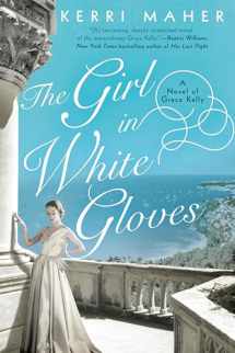 9780451492081-0451492080-The Girl in White Gloves: A Novel of Grace Kelly