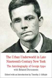 9780312607623-0312607628-The Urban Underworld in Late Nineteenth-Century New York: The Autobiography of George Appo: With Related Documents (The Bedford Series in History and Culture)