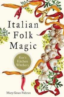 9781578636181-1578636183-Italian Folk Magic: Rue's Kitchen Witchery