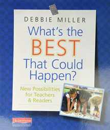 9780325093116-0325093113-What's the Best That Could Happen?: New Possibilities for Teachers & Readers