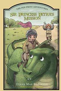 9780995248298-099524829X-Sir Princess Petra's Mission: The Pen Pieyu Adventures (Volume 3)