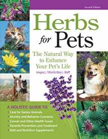 9781933958781-1933958782-Herbs for Pets: The Natural Way to Enhance Your Pet's Life (CompanionHouse Books) A-Z Guide to Medicinal Plants, Holistic Recipes, and Nutritional Supplements for Dogs, Cats, Horses, Birds, and More