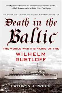 9781137279194-1137279192-Death in the Baltic: The World War II Sinking of the Wilhelm Gustloff