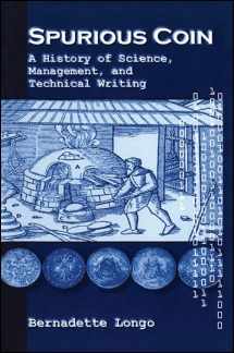 9780791445563-0791445569-Spurious Coin: A History of Science, Management, and Technical Writing (Suny Series, Studies in Scientific and Technical Communication)