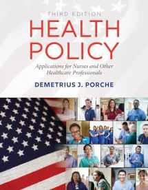 9781284230321-1284230325-Health Policy: Applications for Nurses and Other Healthcare Professionals