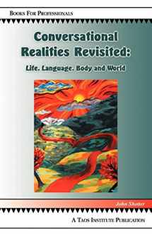 9780971231252-0971231257-Conversational Realities Revisited: Life, Language, Body and World
