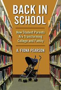 9781978801882-1978801882-Back in School: How Student Parents Are Transforming College and Family (The American Campus)