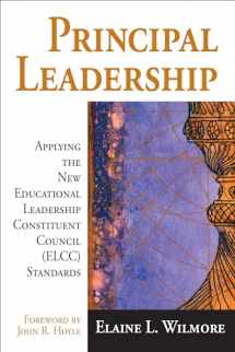 9780761945543-0761945547-Principal Leadership: Applying the New Educational Leadership Constituent Council (ELCC) Standards