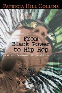 9781592130924-1592130925-From Black Power to Hip Hop: Racism, Nationalism, and Feminism (Politics History & Social Chan)