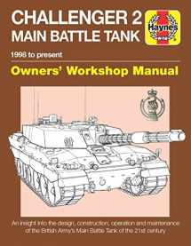 9781785211904-1785211900-Challenger 2 Main Battle Tank Owners' Workshop Manual: 1998 to present - An insight into the design, construction, operation and maintenance of the ... Tank of the 21st century (Haynes Manuals)