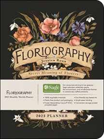 9781524873455-1524873454-Floriography 12-Month 2023 Monthly/Weekly Planner Calendar: Secret Meaning of Flowers