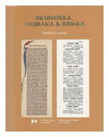 9780660509334-0660509334-Incunabula, Hebraica & Judaica: Five centuries of Hebraica and Judaica, rare Bibles, and Hebrew incunables from the Jacob M. Lowy Collection : ... Jacob M. Lowy : exposition catalogue