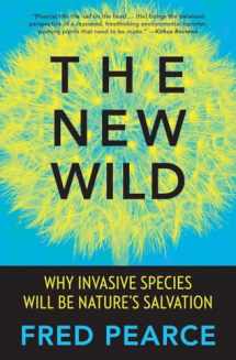 9780807039557-0807039551-The New Wild: Why Invasive Species Will Be Nature's Salvation