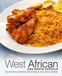 9781700263179-170026317X-West African and North African: Taste All of Africa with Delicious African Recipes in an Easy African Cookbook