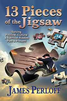9780966816037-096681603X-Thirteen Pieces of the Jigsaw: Solving Political, Cultural and Spiritual Riddles, Past and Present
