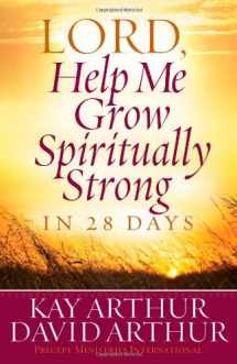 9780736925983-0736925988-Lord, Help Me Grow Spiritually Strong in 28 Days